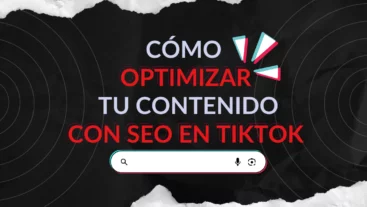 Cómo optimizar tu contenido con SEO en TikTok